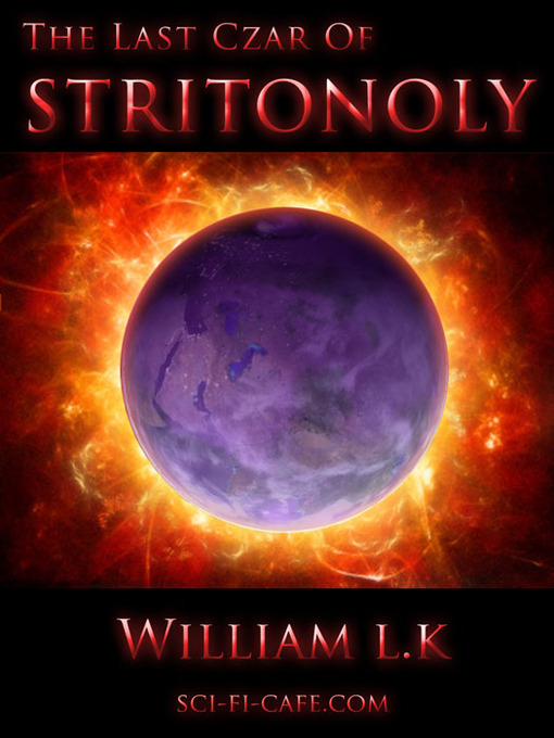 Title details for The Last Czar of Stritonoly by William L. K. - Available